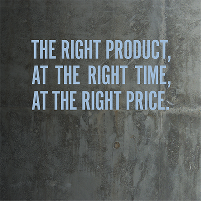 The right product, at the right time, at the right price.