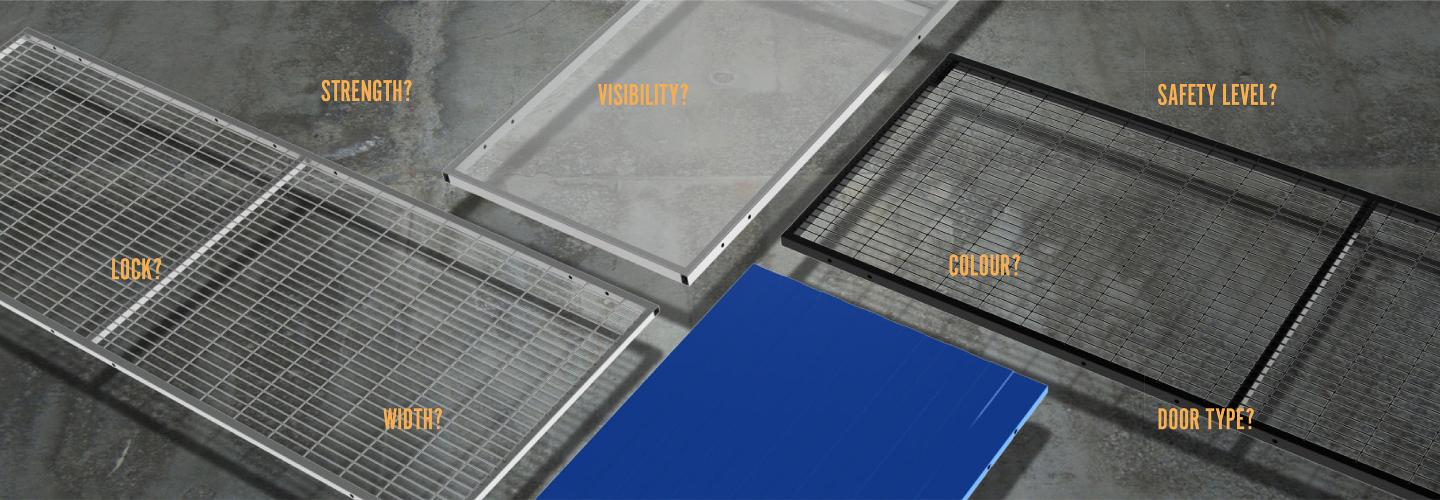Safety level? Strength? Visibility? Safety level? Lock? Colour? Door type? Width?